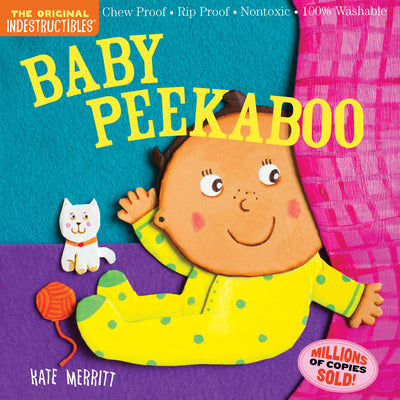 Book cover of Indestructibles: Baby Peekaboo: Chew Proof - Rip Proof - Nontoxic - 100% Washable (Book for Babies, Newborn Books, Safe to Chew) by Merritt, Kate
