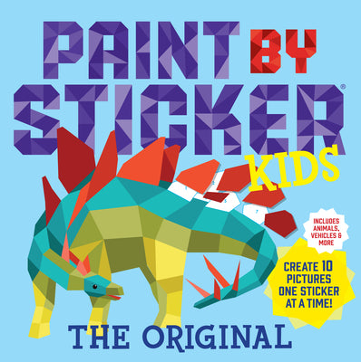 Book cover of Paint by Sticker Kids, the Original: Create 10 Pictures One Sticker at a Time! (Kids Activity Book, Sticker Art, No Mess Activity, Keep Kids Busy) by Workman Publishing