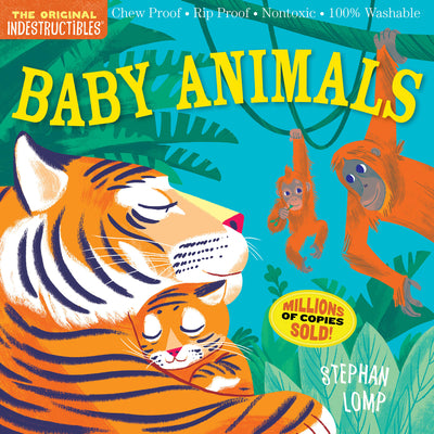 Book cover of Indestructibles: Baby Animals: Chew Proof - Rip Proof - Nontoxic - 100% Washable (Book for Babies, Newborn Books, Safe to Chew) by Lomp, Stephan
