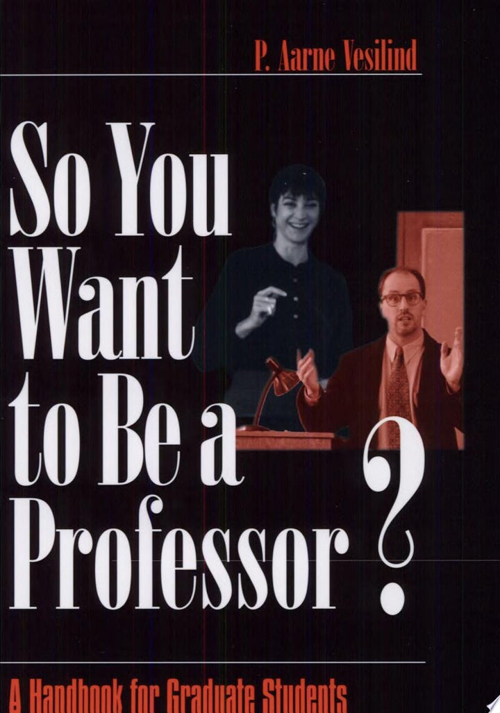 Book cover of So You Want to Be a Professor?: A Handbook for Graduate Students by Vesilind, P. Aarne