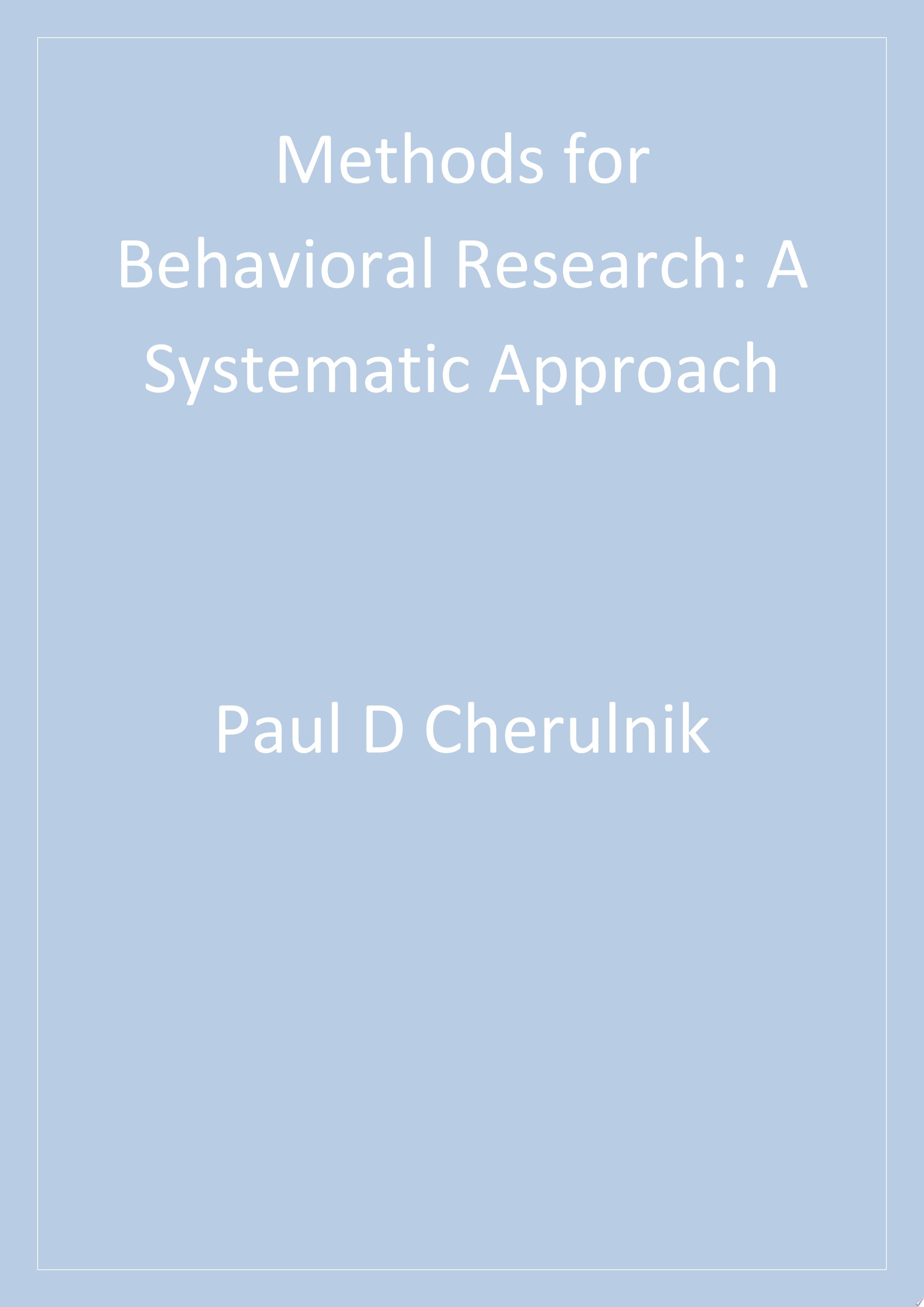 Book cover of Methods for Behavioral Research: A Systematic Approach by Cherulnik, Paul David