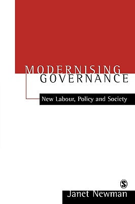 Modernizing Governance: New Labour, Policy and Society by Janet E. Newman book cover