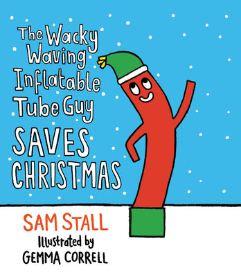 The Wacky Waving Inflatable Tube Guy Saves Christmas by Sam Stall book cover
