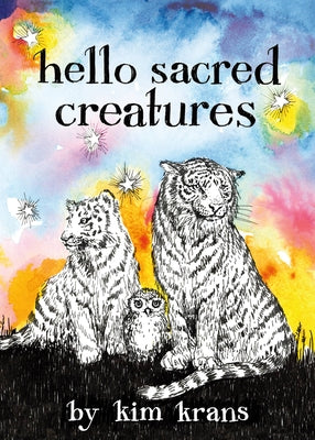 Hello Sacred Creatures by Kim Krans book cover
