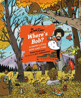 Book cover of Where's Bob?: A Happy Little Seek-And-Find by Pearlman, Robb