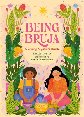 Book cover of Being Bruja: A Young Mystic's Guide by Rivera, Zayda