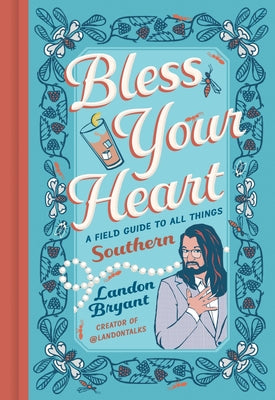 Bless Your Heart: A Field Guide to All Things Southern by Landon Bryant book cover