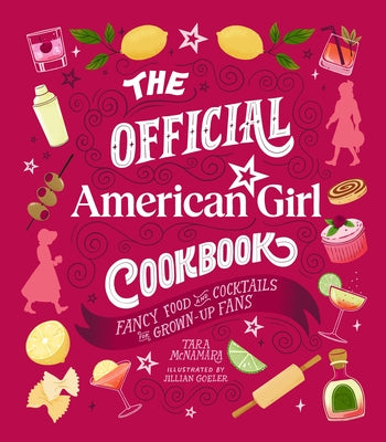 The Official American Girl Cookbook: Fancy Food and Cocktails for Grown-Up Fans by McNamara, Tara book cover