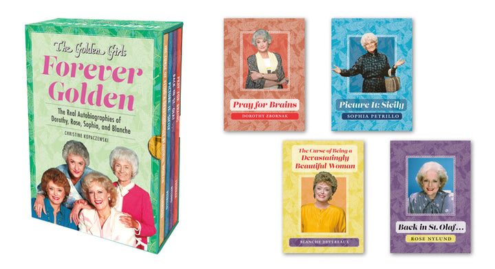 Book cover of The Golden Girls: Forever Golden: The Real Autobiographies of Dorothy, Rose, Sophia, and Blanche by Kopaczewski, Christine