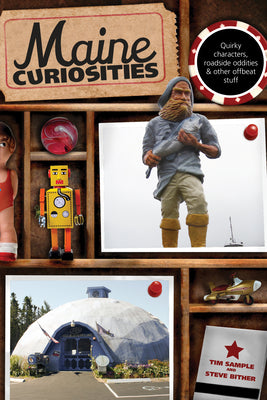 Book cover of Maine Curiosities: Quirky Characters, Roadside Oddities, And Other Offbeat Stuff by Sample, Tim