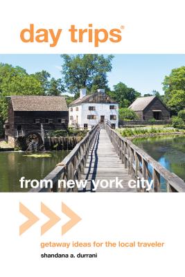 Book cover of Day Trips(R) from New York City: Getaway Ideas For The Local Traveler by Durrani, Shandana