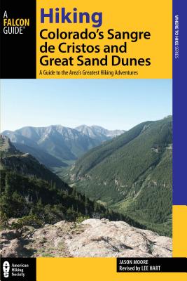 Book cover of Hiking Colorado's Sangre de Cristos and Great Sand Dunes by Hart, Lee