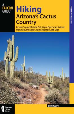 Book cover of Hiking Arizona's Cactus Country by Molvar, Erik