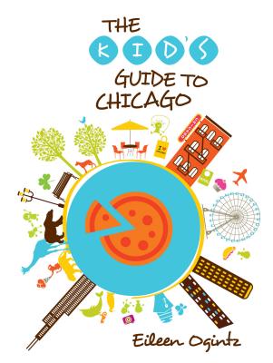 Book cover of Kid's Guide to Chicago by Ogintz, Eileen