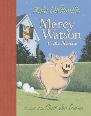 Mercy Watson to the Rescue: (A Funny and Heartwarming Chapter Book about a Lovable, Toast-Eating Pig - Perfect for Early Readers and Kids Ages 5-8 in by DiCamillo, Kate book cover