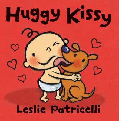 Huggy Kissy: (A Sweet Story about the Many Ways Families Show Love for Babies and Toddlers) by Leslie Patricelli book cover