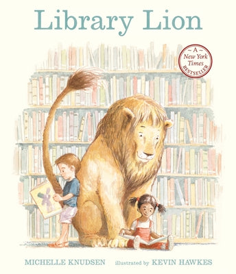 Book cover of Library Lion: (A Heartwarming Picture Book about Friendship, Kindness & Library Rules for Kids Ages 4-8) by Knudsen, Michelle