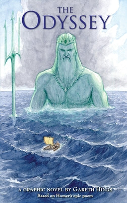 Book cover of The Odyssey: A Graphic Novel: (A Modern Visual Adaptation of Homer's Epic Tale of Greek Mythology for Young Adults) by Hinds, Gareth