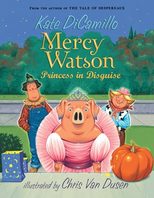 Book cover of Mercy Watson: Princess in Disguise: (A Funny and Heartwarming Halloween Chapter Book about a Lovable, Toast-Eating Pig - For Early Readers and Kids Ag by DiCamillo, Kate