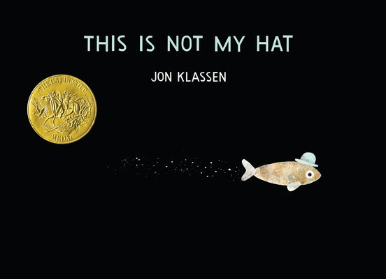 Book cover of This Is Not My Hat by Klassen, Jon