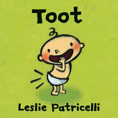 Toot: (A Playful Exploration of Body Sounds and Natural Body Functions for Babies and Toddlers) by Leslie Patricelli book cover