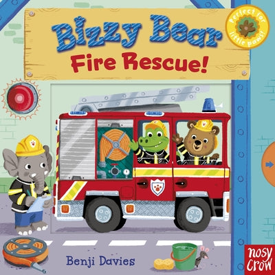 Bizzy Bear: Fire Rescue!: (Interactive Board Book about Firetrucks and Firefighters for Toddlers - With Sturdy Tabs and Slides to Push and Pull) by Benji Davies book cover