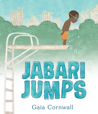 Jabari Jumps: (A Motivational Story of Courage, Overcoming Fear, and Building Confidence - For Kids Ages 4-8) by Cornwall, Gaia book cover