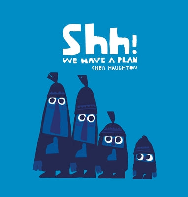 Shh! We Have a Plan by Haughton, Chris book cover