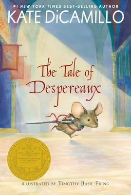 Book cover of The Tale of Despereaux: Being the Story of a Mouse, a Princess, Some Soup, and a Spool of Thread (a Middle-Grade Classic about Courage, Friendship, an by DiCamillo, Kate