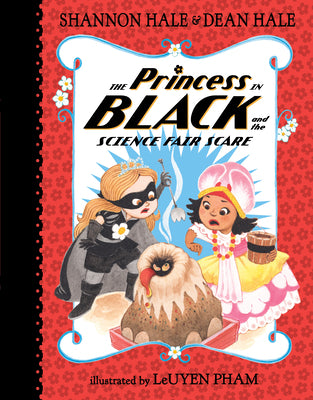 The Princess in Black and the Science Fair Scare by Shannon Hale book cover
