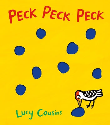 Peck Peck Peck by Lucy Cousins book cover