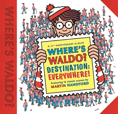 Where's Waldo? Destination: Everywhere!: 12 Classic Scenes as You've Never Seen Them Before! (a Hidden Object Search-And-Find Puzzle Book - A Perfect by Martin Handford book cover