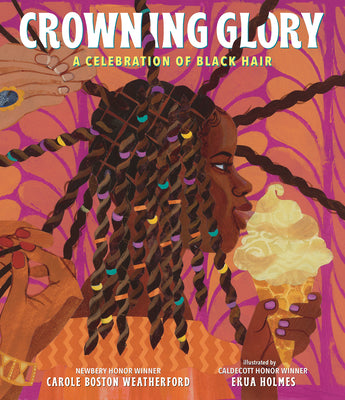 Crowning Glory: A Celebration of Black Hair by Carole Boston Weatherford book cover