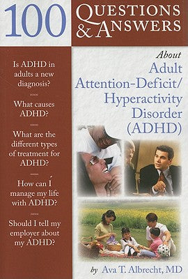Book cover of 100 Questions & Answers about Adult ADHD by Albrecht, Ava T.