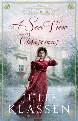 Book cover of A Sea View Christmas: An on Devonshire Shores Novella by Klassen, Julie