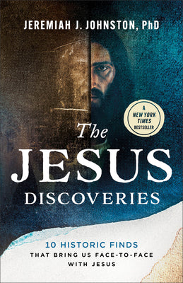 Book cover of The Jesus Discoveries: 10 Historic Finds That Bring Us Face-To-Face with Jesus by Johnston, Jeremiah J.
