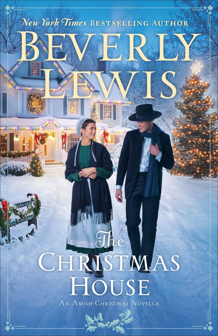 Book cover of The Christmas House: An Amish Christmas Novella by Lewis, Beverly