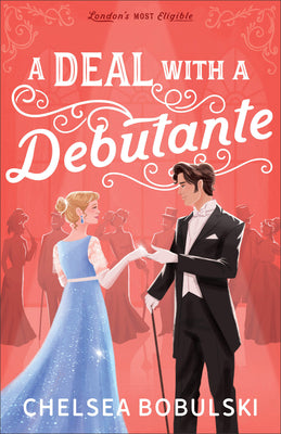 Book cover of A Deal with a Debutante by Bobulski, Chelsea