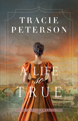 A Life So True by Peterson, Tracie book cover