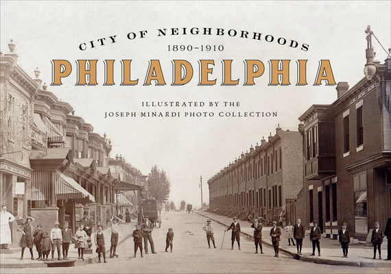 Book cover of City of Neighborhoods: Philadelphia, 1890-1910 by Minardi, Joseph