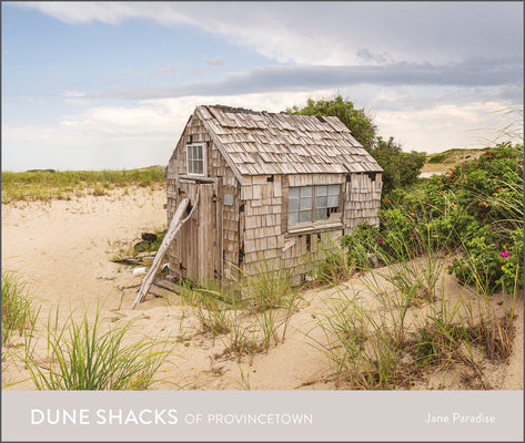 Book cover of Dune Shacks of Provincetown by Paradise, Jane