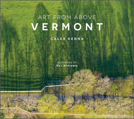 Book cover of Art from Above: Vermont by Kenna, Caleb