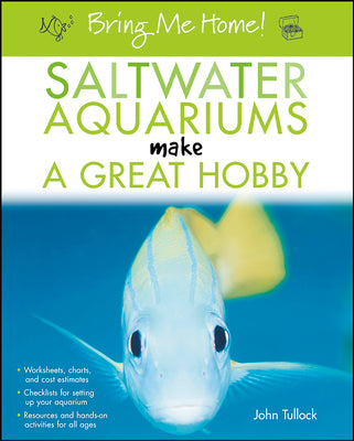 Book cover of Bring Me Home! Saltwater Aquariums Make a Great Hobby by Tullock, John H.
