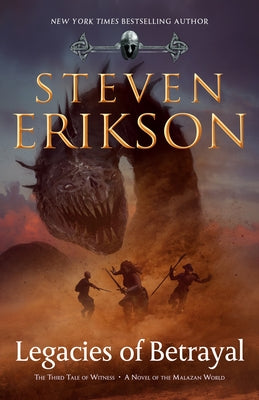 Legacies of Betrayal: The Third Tale of Witness: A Novel of the Malazan World by Steven Erikson book cover