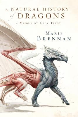 A Natural History of Dragons: A Memoir by Lady Trent by Marie Brennan book cover