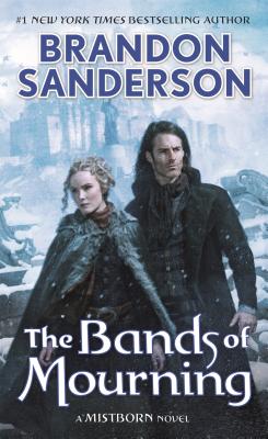 Book cover of The Bands of Mourning by Sanderson, Brandon