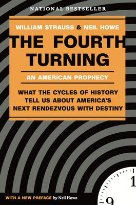 The Fourth Turning: What the Cycles of History Tell Us about America's Next Rendezvous with Destiny by Strauss, William book cover