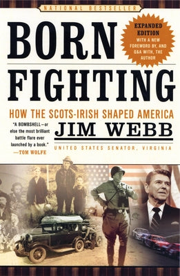 Born Fighting: How the Scots-Irish Shaped America by James Webb book cover