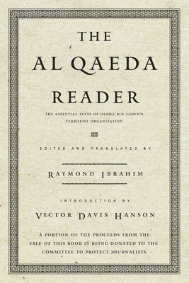 The Al Qaeda Reader: The Essential Texts of Osama Bin Laden's Terrorist Organization by Raymond Ibrahim book cover