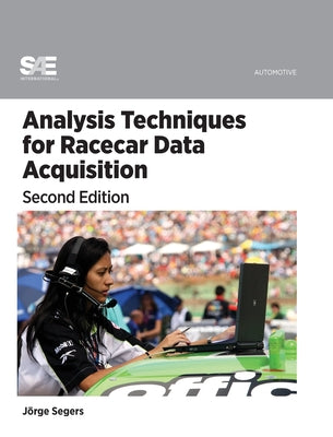 Book cover of Analysis Techniques for Racecar Data Acquisition, Second Edition by Segers, Jorge